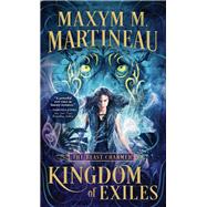 Kingdom of Exiles by Martineau, Maxym M., 9781492689386