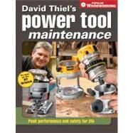 David Thiel's Power Tool Maintenance: Peak Performance and Safety for Life by Thiel, David, 9781558709386