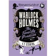 Warlock Holmes - The Finality Problem by Denning, G.S., 9781785659386