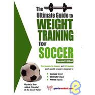 The Ultimate Guide To Weight Training For Soccer by Price, Robert G., 9781932549386