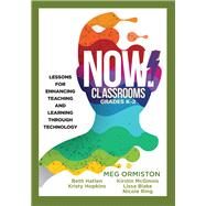 Now Classrooms Grades K-2 by Ormiston, Meg; Hatlen, Beth; Hopkins, Kristy; Mcginnis, Kirstin; Ring, Nicole, 9781945349386