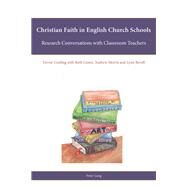 Christian Faith in English Church Schools by Cooling, Trevor; Green, Beth; Morris, Andrew; Revell, Lynn, 9783034319386