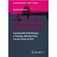 Josef Und Die Frau Potifars Im Populrkulturellen Kontext by Tiemann, Manfred, 9783658289386