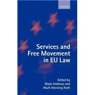 Services and Free Movement in Eu Law by Andenas, Mads; Roth, Wulf-Henning, 9780198299387
