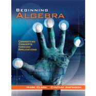 Beginning Algebra Connecting Concepts Through Applications by Clark, Mark; Anfinson, Cynthia, 9780534419387