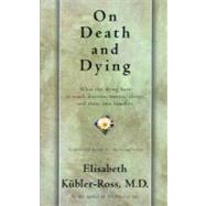 On Death and Dying by Kbler-Ross, Elisabeth, 9780684839387
