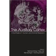 The Auditory Cortex: A Synthesis of Human and Animal Research by Knig, Reinhard; Heil, Peter; Scheich, Henning; Budinger, Eike, 9780805849387