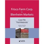 Frisco Farm Corp. v. Blenheim Markets Case File, Trial Materials by Bocchino, Anthony J.; Siemer,Deanne C., 9781601569387