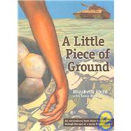 A Little Piece of Ground by Laird, Elizabeth, 9781931859387