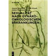 Sexualitt Bei Gynkologisch-onkologischen Erkrankungen by Hasenburg, Annette; Schwab, Roxana; Farthmann, Juliane, 9783110539387