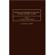 Models and Methods in Multiple Criteria Decision Making by Colson, Gerard; De Bruyn, Christian, 9780080379388