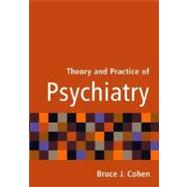 Theory and Practice of Psychiatry by Cohen, Bruce J., 9780195149388