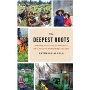 The Deepest Roots by Alcal, Kathleen; Sackett, Joel, 9780295999388