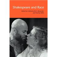 Shakespeare and Race by Edited by Catherine M. S. Alexander , Stanley Wells, 9780521779388