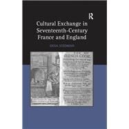 Cultural Exchange in Seventeenth-Century France and England by Stedman,Gesa, 9780754669388