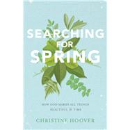 Searching for Spring by Hoover, Christine, 9780801019388