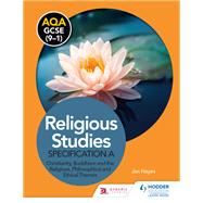 AQA GCSE (9-1) Religious Studies Specification A: Christianity, Buddhism and the Religious, Philosophical and Ethical Themes by Jan Hayes, 9781510479388