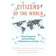 Citizens of the World Political Engagement and Policy Attitudes of Millennials across the Globe by Rouse, Stella M.; McDonald, Jared; Engstrom, Richard N.; Hanmer, Michael J.; Gonzlez, Roberto; Lay, Siugmin; Miranda, Daniel, 9780197599389