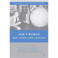 FDR's World War, Peace, and Legacies by Woolner, David B.; Kimball, Warren F.; Reynolds, David, 9780230609389