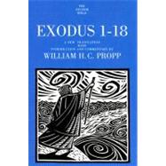 Exodus 1-18 by A New Translation with Introduction and Commentary by William H.C. Propp, 9780300139389