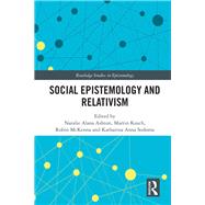 Social Epistemology and Relativism by Ashton, Natalie Alana; Kusch, Martin; Mckenna, Robin; Sodoma, Katharina Anna, 9780367189389