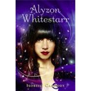 Alyzon Whitestarr by Carmody, Isobelle, 9780375939389