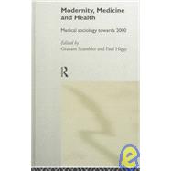 Modernity, Medicine and Health by Higgs,Paul;Higgs,Paul, 9780415149389