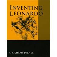 Inventing Leonardo by Turner, Richard; Leonardo, da Vinci, 9780520089389