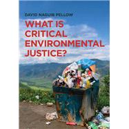 What Is Critical Environmental Justice? by Pellow, David Naguib, 9780745679389