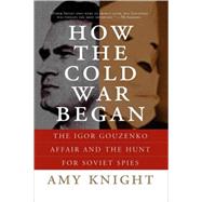 How the Cold War Began by Knight, Amy, 9780786719389