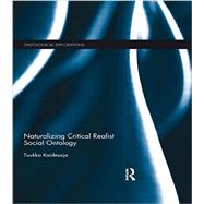 Naturalizing Critical Realist Social Ontology by Kaidesoja; Tuukka, 9781138919389
