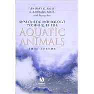 Anaesthetic and Sedative Techniques for Aquatic Animals by Ross, Lindsay G.; Ross, Barbara, 9781405149389