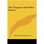 The Voyageur and Other Poems by Drummond, William Henry, 9781417959389
