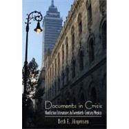 Documents in Crisis: Nonfiction Literatures in Twentieth-Century Mexico by Jorgensen, Beth E., 9781438439389