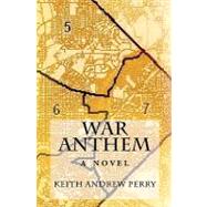 War Anthem by Perry, Keith Andrew, 9781452819389