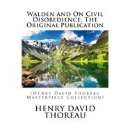 Walden and on Civil Disobedience, the Original Publication by Thoreau, Henry David, 9781502929389
