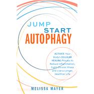 Jump Start Autophagy by Mayer, Melissa, 9781612439389