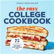 The Easy College Cookbook by Davison, Candace Braun; Sirisalee, Paul, 9781641529389