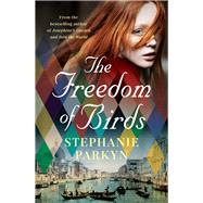 The Freedom of Birds by Parkyn, Stephanie, 9781760879389