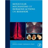 Molecular Mechanisms of Hormone Actions on Behavior by Etgen; Pfaff, 9780123749390
