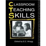 Classroom Teaching Skills by Wragg; E C, 9780415039390