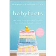 Babyfacts : The Truth about Your Child's Health from Newborn Through Preschool by Adesman, Andrew; Sears, William, 9780470179390