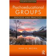 Psychoeducational Groups: Process and Practice by Brown; Nina W., 9781138049390