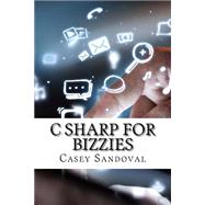 C Sharp for Bizzies by Sandoval, Casey, 9781523849390