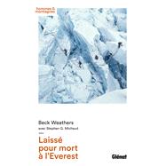 Laiss pour mort  l'Everest by Beck Weathers; Stephen G. Michaud, 9782344009390