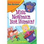 Miss Newman Isn't Human! by Gutman, Dan; Paillot, Jim, 9780062429391