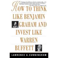 How to Think Like Benjamin Graham and Invest Like Warren Buffett by Cunningham, Lawrence, 9780071409391