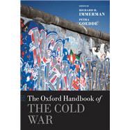 The Oxford Handbook of the Cold War by Immerman, Richard H.; Goedde, Petra, 9780198779391