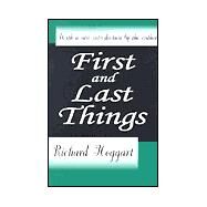 First and Last Things by Hoggart,Richard, 9780765809391