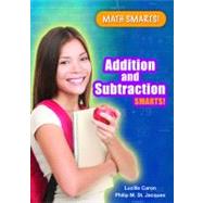 Addition and Subtraction Smarts! by Caron, Lucille; St. Jacques, Philip M., 9780766039391